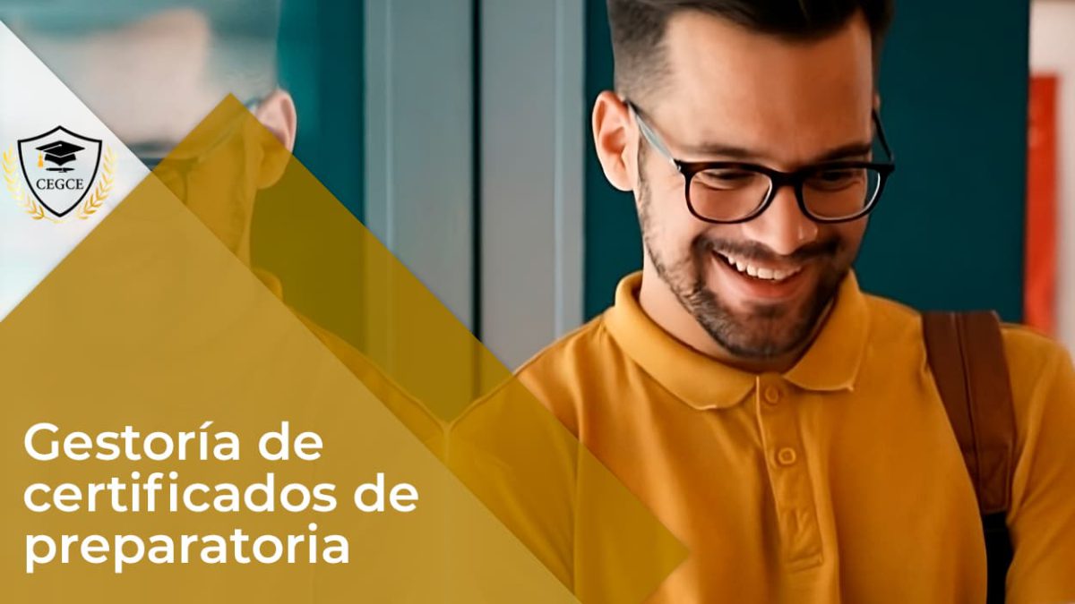 Gestoría de certificados de preparatoria Gestoría de certificados de preparatoria - CEGCE